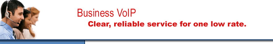 Business VoIP - Clear, Reliable Service For One Low Rate.