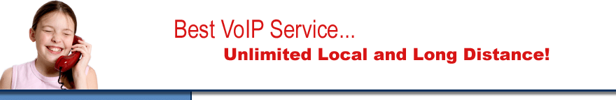 Best VoIP Service - Unlimited Local and Long Distance!